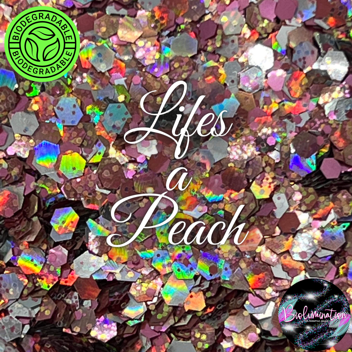 LIFES A PEACH holographic biodegradable glitter